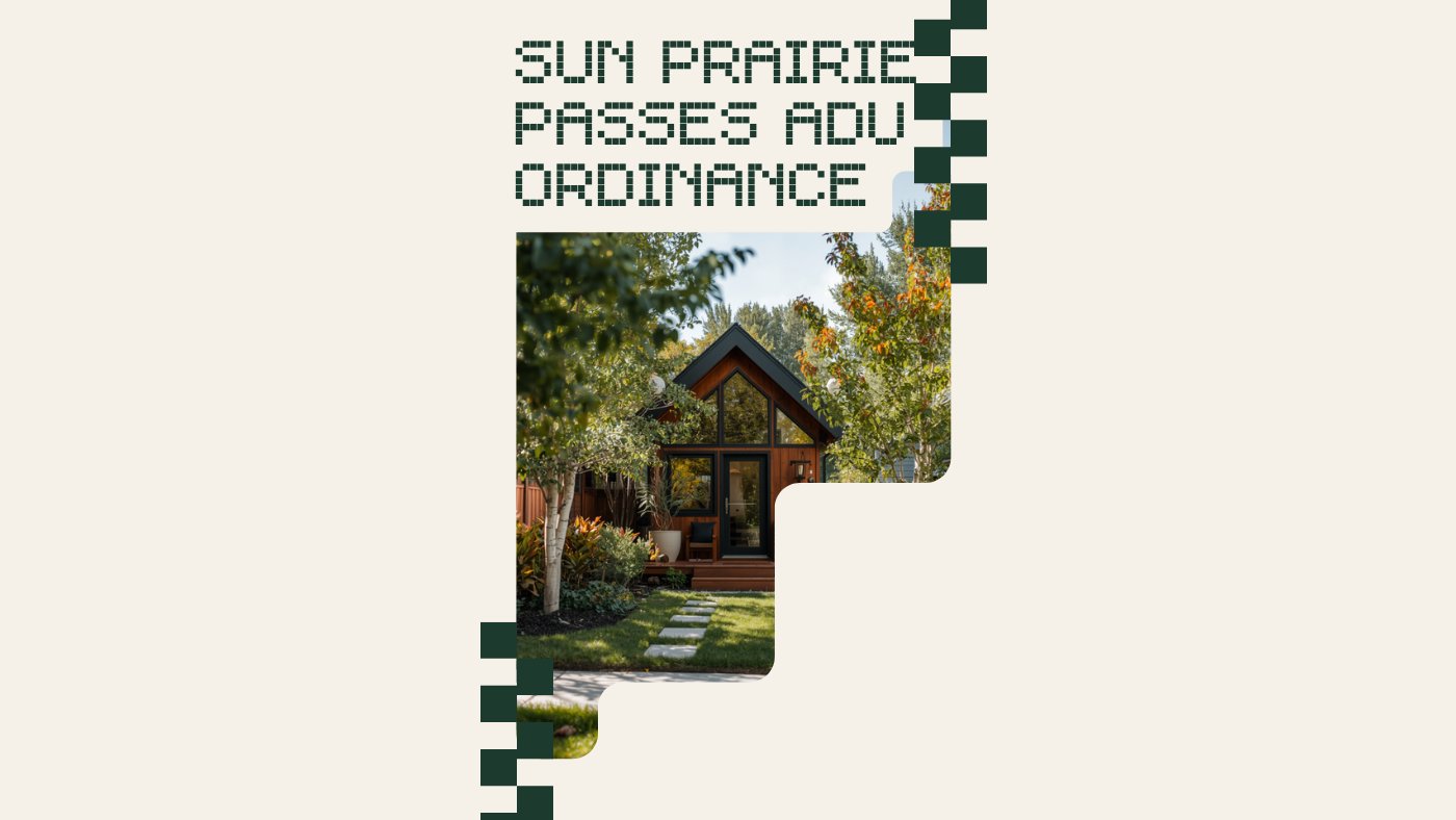 Sun Prairie Passes ADU Ordinance — One of the Strongest in Dane County